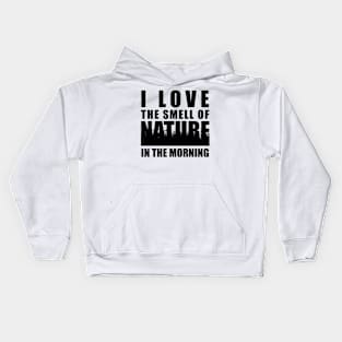 Earth Day 2024 - I love the smell of nature in the morning Kids Hoodie